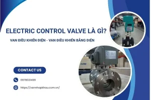Electric Control Valve là gì? Tìm hiểu cấu tạo và top 5 mẫu van bán chạy!