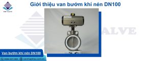 giới thiệu van bướm khí nén dn100