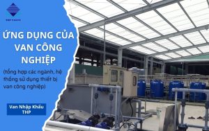 ứng dụng của van công nghiệp